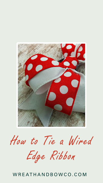 How Do you Tie a Wired Edge Ribbon?