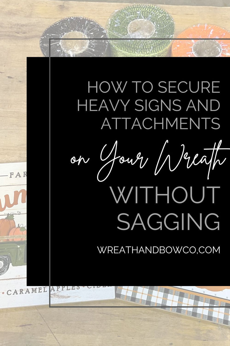 How to Secure Heavy Signs and Attachments on Your Wreath Without Saggi ...