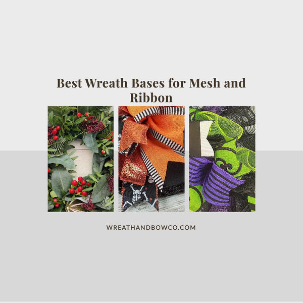 What Types of Bases or Frames are Best for Supporting Mesh and Ribbon Wreaths?