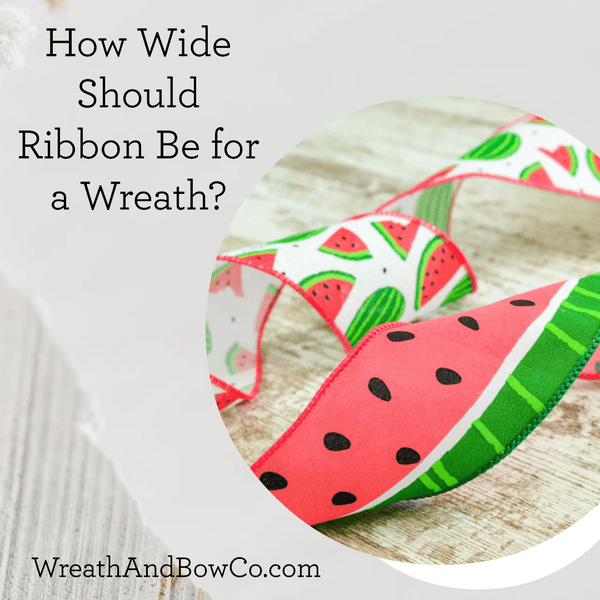 How Wide Should Ribbon Be for a Wreath?