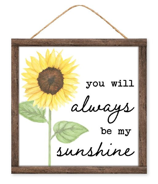 You Will Always Be My Sunshine Sunflower Wooden Sign : Brown White Yellow Green Black - 10 Inches x 10 Inches