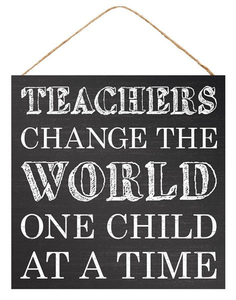 Teachers Change the World School Wooden Sign : - 10 Inches x 10 Inches