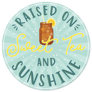 12" round Sweet Tea and Sunshine Sign