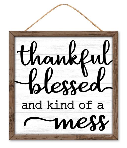 Thankful, Blessed, Kind of a Mess Wooden Sign : Black White Brown - 10 Inches x 10 Inches