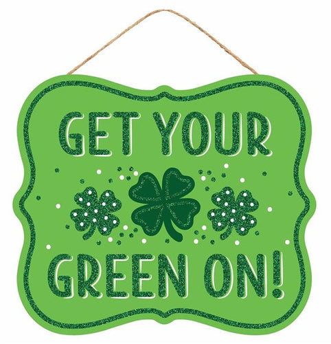 GET YOUR GREEN ON GLTR SIGN - 10.5 Inches x 9 Inches