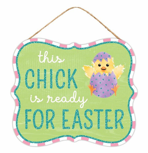 Chick Is Ready Easter Sign : White, Pink, Green, Yellow, Lavender - 10.5 Inches x 9 Inches