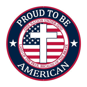 Proud to Be American Military Sign : 12 Inches Round